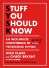 Stuff You Should Know : An Incomplete Compendium of Mostly Interesting Things - Book