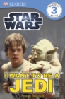 Star Wars I Want to Be a Jedi - eBook