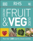 RHS Grow Fruit and Veg Guide : More than 1,000 Expertly Chosen Varieties - Book