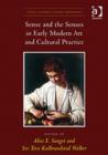 Sense and the Senses in Early Modern Art and Cultural Practice - Book