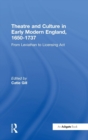 Theatre and Culture in Early Modern England, 1650-1737 : From Leviathan to Licensing Act - Book