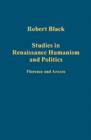 Studies in Renaissance Humanism and Politics : Florence and Arezzo - Book