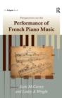 Perspectives on the Performance of French Piano Music - Book