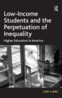 Low-Income Students and the Perpetuation of Inequality : Higher Education in America - Book