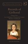 Records of Girlhood : Volume Two: An Anthology of Nineteenth-Century Women’s Childhoods - Book