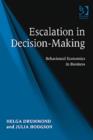 Escalation in Decision-Making : Behavioural Economics in Business - Book