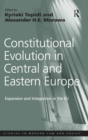 Constitutional Evolution in Central and Eastern Europe : Expansion and Integration in the EU - Book