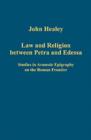 Law and Religion between Petra and Edessa : Studies in Aramaic Epigraphy on the Roman Frontier - Book