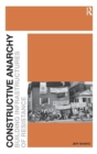 Constructive Anarchy : Building Infrastructures of Resistance - Book