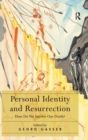 Personal Identity and Resurrection : How Do We Survive Our Death? - Book