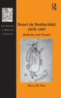 Henri de Rothschild, 1872–1947 : Medicine and Theater - Book