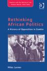 Rethinking African Politics : A History of Opposition in Zambia - Book