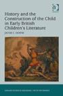 History and the Construction of the Child in Early British Children's Literature - Book