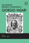 The Ashgate Research Companion to Giorgio Vasari - Book