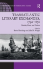 Transatlantic Literary Exchanges, 1790-1870 : Gender, Race, and Nation - Book
