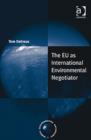 The EU as International Environmental Negotiator - Book