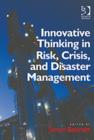 Innovative Thinking in Risk, Crisis, and Disaster Management - Book