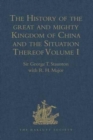 The History of the great and mighty Kingdom of China and the Situation Thereof : Volume I: Compiled by the Padre Juan Gonzalez de Mendoza, and now Reprinted from the early Translation of R. Parke - Book