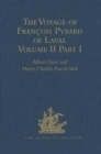 The Voyage of Francois Pyrard of Laval to the East Indies, the Maldives, the Moluccas, and Brazil : Volume II, Part 1 - Book