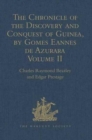 The Chronicle of the Discovery and Conquest of Guinea. Written by Gomes Eannes de Azurara : Volume II (Chapters XLI- XCVI) - Book