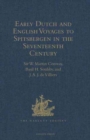 Early Dutch and English Voyages to Spitsbergen in the Seventeenth Century : Including Hessel Gerritsz. 'Histoire du pays nomme Spitsberghe,' 1613 and Jacob Segersz. van der Brugge 'Journael of dagh re - Book