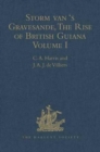 Storm van 's Gravesande, The Rise of British Guiana, Compiled from His Despatches : Volume I - Book