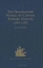 The Troublesome Voyage of Captain Edward Fenton, 1582-1583 - Book