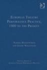 European Theatre Performance Practice, 1900 to the Present - Book