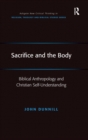 Sacrifice and the Body : Biblical Anthropology and Christian Self-Understanding - Book