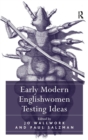 Early Modern Englishwomen Testing Ideas - Book