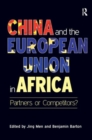 China and the European Union in Africa : Partners or Competitors? - Book