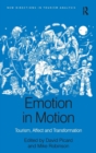 Emotion in Motion : Tourism, Affect and Transformation - Book