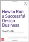 How to Run a Successful Design Business and How to Market Design Consultancy Services : Two Volume Set - Book