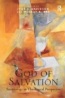 God of Salvation : Soteriology in Theological Perspective - Book