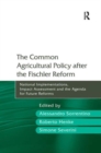 The Common Agricultural Policy after the Fischler Reform : National Implementations, Impact Assessment and the Agenda for Future Reforms - Book