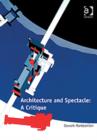 Architecture and Spectacle: A Critique - Book