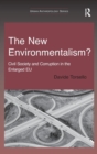 The New Environmentalism? : Civil Society and Corruption in the Enlarged EU - Book