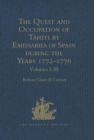 The Quest and Occupation of Tahiti by Emissaries of Spain during the Years 1772-1776 : Told in Despatches and other Contemporary Documents. Volumes I-III - Book