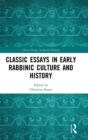 Classic Essays in Early Rabbinic Culture and History - Book