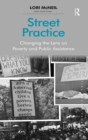 Street Practice : Changing the Lens on Poverty and Public Assistance - Book