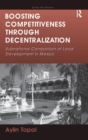 Boosting Competitiveness Through Decentralization : Subnational Comparison of Local Development in Mexico - Book