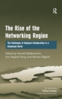 The Rise of the Networking Region : The Challenges of Regional Collaboration in a Globalized World - Book