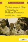 The Instrumental Music of Wutaishan's Buddhist Monasteries : Social and Ritual Contexts - Book