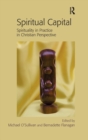 Spiritual Capital : Spirituality in Practice in Christian Perspective - Book