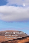 Critical Spirituality : A Holistic Approach to Contemporary Practice - Book