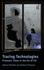 Tracing Technologies : Prisoners' Views in the Era of CSI - Book