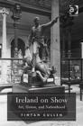 Ireland on Show : Art, Union, and Nationhood - Book