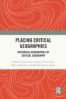 Placing Critical Geography : Historical Geographies of Critical Geography - Book