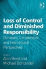 Loss of Control and Diminished Responsibility : Domestic, Comparative and International Perspectives - Book