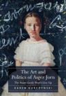 The Art and Politics of Asger Jorn : The Avant-Garde Won't Give Up - Book